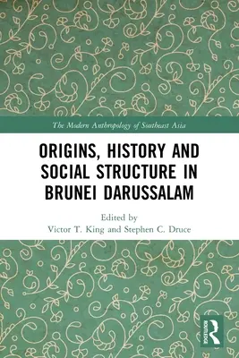 Origini, istorie și structură socială în Brunei Darussalam - Origins, History and Social Structure in Brunei Darussalam