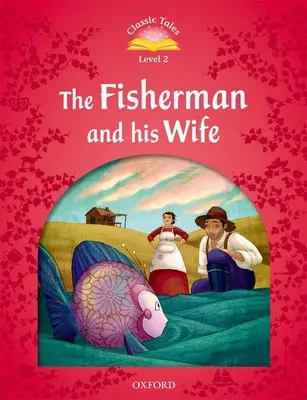 Povești clasice: Nivelul 2: Pescarul și nevasta lui - Classic Tales: Level 2: The Fisherman and His Wife