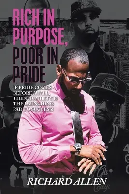 Bogat în scop, sărac în mândrie: Dacă mândria precede căderea, atunci umilința este rampa de lansare spre succes! - Rich in Purpose Poor in Pride: If Pride Comes Before a Fall, Then Humility Is the Launching Pad to Success!