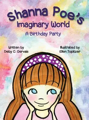 Lumea imaginară a Shannei Poe: O petrecere aniversară - Shanna Poe's Imaginary World A Birthday Party