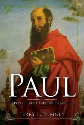 Pavel: Apostol și tovarăș de călătorie - Paul: Apostle and Fellow Traveler
