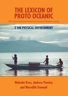 Lexicon of Proto Oceanic: Cultura și mediul societății oceanice ancestrale: 2 Mediul fizic - The Lexicon of Proto Oceanic: The culture and environment of ancestral Oceanic society: 2 The physical environment