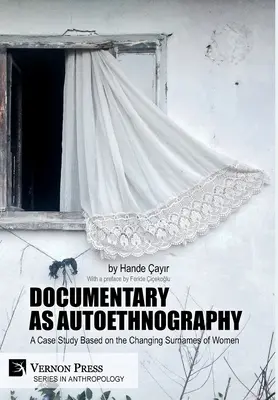 Documentarul ca autoetnografie: Un studiu de caz bazat pe schimbarea numelor de familie ale femeilor - Documentary as Autoethnography: A Case Study Based on the Changing Surnames of Women