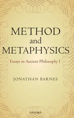 Metodă și metafizică: Eseuri în filosofia antică I - Method and Metaphysics: Essays in Ancient Philosophy I
