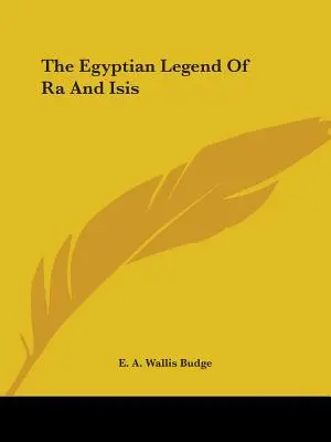 Legenda egipteană a lui Ra și Isis - The Egyptian Legend Of Ra And Isis
