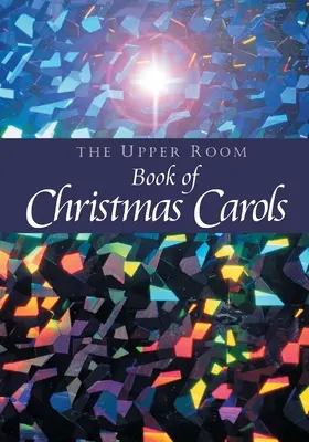The Upper Room Book of Christmas Carols (Cartea de colinde de Crăciun de la Upper Room) - The Upper Room Book of Christmas Carols