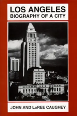 Los Angeles: Biografia unui oraș - Los Angeles: Biography of a City