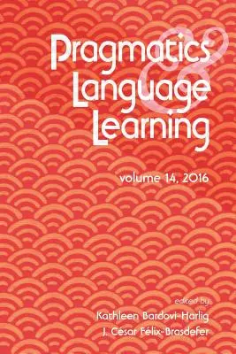 Pragmatică și învățarea limbilor străine Volumul 14 - Pragmatics and Language Learning Volume 14
