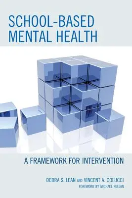 Sănătatea mintală în mediul școlar: Un cadru de intervenție - School-based Mental Health: A Framework for Intervention