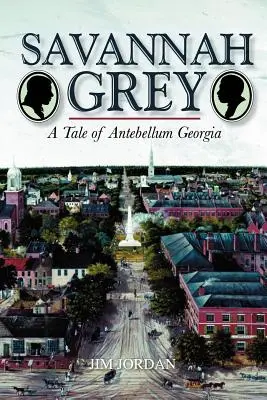 Savannah Grey: O poveste din Georgia antebelică - Savannah Grey: A Tale of Antebellum Georgia