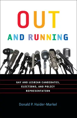 Out and Running: Candidați gay și lesbiene, alegeri și reprezentare politică - Out and Running: Gay and Lesbian Candidates, Elections, and Policy Representation