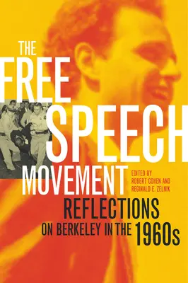 Mișcarea pentru libertatea de exprimare: Reflecții despre Berkeley în anii 1960 - The Free Speech Movement: Reflections on Berkeley in the 1960s