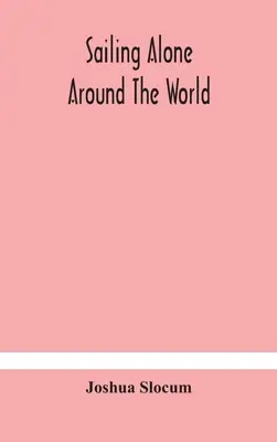 Navigând singur în jurul lumii - Sailing alone around the world