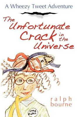 Nefericita fisură din Univers: O aventură Wheezy Tweet - The Unfortunate Crack in the Universe: A Wheezy Tweet Adventure
