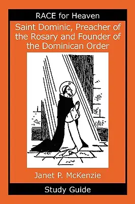 Sfântul Dominic, predicator al Rozariului și fondator al Ordinului Dominican Ghid de studiu - Saint Dominic, Preacher of the Rosary and Founder of the Dominican Order Study Guide