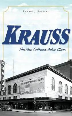 Krauss: Magazinul de valori din New Orleans - Krauss: The New Orleans Value Store