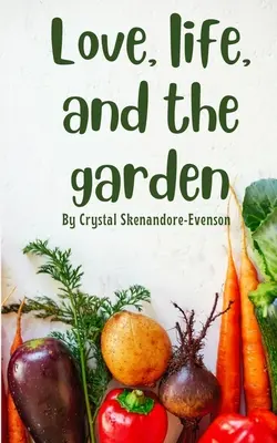 Dragoste, viață și grădină - Love, life, and the garden