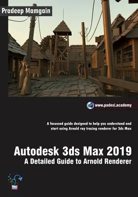 Autodesk 3ds Max 2019: Un ghid detaliat pentru Arnold Renderer - Autodesk 3ds Max 2019: A Detailed Guide to Arnold Renderer