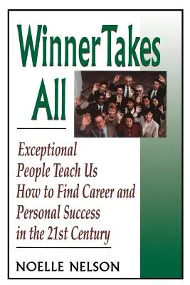 Winner Takes All: Cele opt chei pentru dezvoltarea unei atitudini de învingător - Winner Takes All: The Eight Keys to Developing a Winner's Attitude