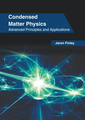 Fizica materiei condensate: Principii și aplicații avansate - Condensed Matter Physics: Advanced Principles and Applications