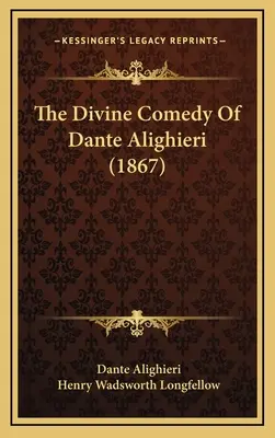 Divina Comedie a lui Dante Alighieri (1867) - The Divine Comedy Of Dante Alighieri (1867)