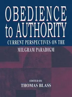 Obediența față de autoritate: Perspective actuale asupra paradigmei Milgram - Obedience to Authority: Current Perspectives on the Milgram Paradigm