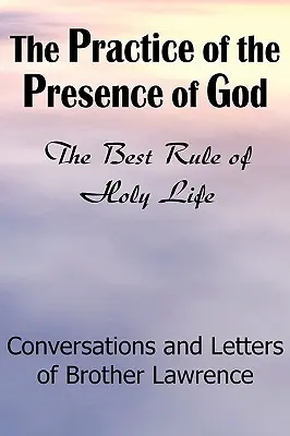 Practica prezenței lui Dumnezeu - The Practice of the Presence of God