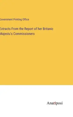 Extrase din raportul comisarilor Maiestății Sale Britanice - Extracts From the Report of her Britanic Majestu's Commissioners