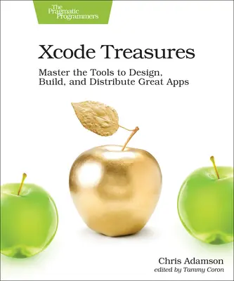 Comorile Xcode: Stăpânește instrumentele pentru a proiecta, construi și distribui aplicații excelente - Xcode Treasures: Master the Tools to Design, Build, and Distribute Great Apps
