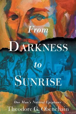 From Darkness to Sunrise: Epifania naturală a unui om - From Darkness to Sunrise: One Man's Natural Epiphany