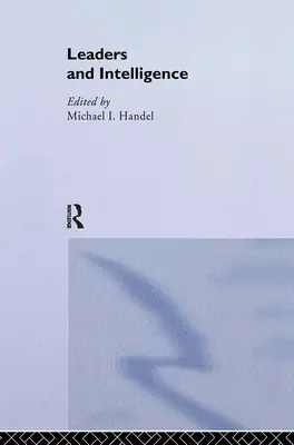 Liderii și serviciile de informații - Leaders and Intelligence