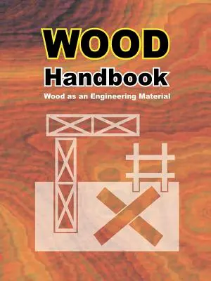 Manualul lemnului: Lemnul ca material ingineresc - Wood Handbook: Wood as an Engineering Material