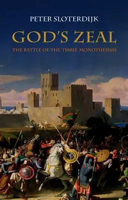 Zelul lui Dumnezeu: Bătălia celor trei monoteisme - God's Zeal: The Battle of the Three Monotheisms