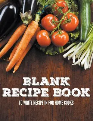 Carte de rețete în alb în care să scrie rețete pentru bucătarii de acasă - Blank Recipe Book To Write Recipe In For Home Cooks