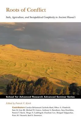 Rădăcinile conflictului: Soluri, agricultură și complexitate sociopolitică în Hawai'i-ul antic - Roots of Conflict: Soils, Agriculture, and Sociopolitical Complexity in Ancient Hawai'i