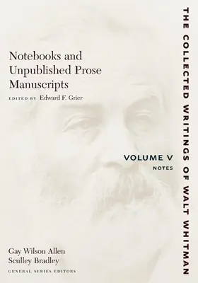 Caiete și manuscrise de proză nepublicate: Volumul V: Note - Notebooks and Unpublished Prose Manuscripts: Volume V: Notes
