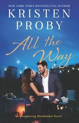 All the Way: Un roman de dragoste în Manhattan - All the Way: A Romancing Manhattan Novel