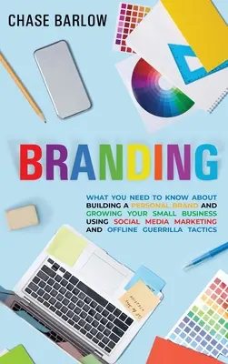 Branding: Ce trebuie să știți despre construirea unui brand personal și despre creșterea afacerii dvs. mici folosind marketingul social media și - Branding: What You Need to Know About Building a Personal Brand and Growing Your Small Business Using Social Media Marketing and
