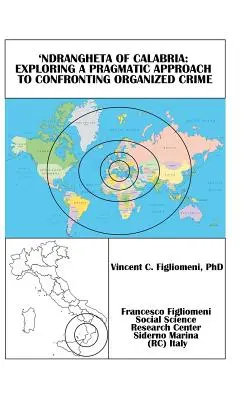 'Ndrangheta din Calabria: Explorarea unei abordări pragmatice a confruntării cu crima organizată - 'Ndrangheta of Calabria: Exploring a Pragmatic Approach to Confronting Organized Crime
