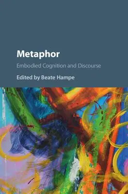 Metafora: cogniție corporală și discurs - Metaphor: Embodied Cognition and Discourse