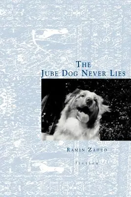 Câinele Jube nu minte niciodată - The Jube Dog Never Lies