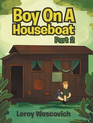 Boy On A Houseboat Partea 2 - Boy On A Houseboat Part 2