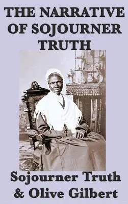 Narațiunea lui Sojourner Truth - The Narrative of Sojourner Truth