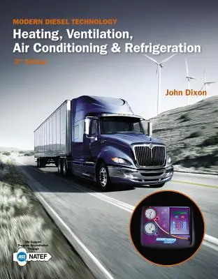 Tehnologie diesel modernă: Încălzire, ventilație, aer condiționat și refrigerare - Modern Diesel Technology: Heating, Ventilation, Air Conditioning & Refrigeration