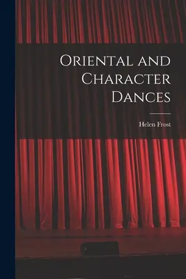 Dansuri orientale și de caracter - Oriental and Character Dances