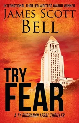 Încearcă frica (Ty Buchanan Legal Thriller #3) - Try Fear (Ty Buchanan Legal Thriller #3)