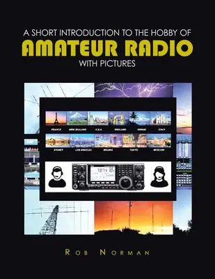 O scurtă introducere în hobby-ul radioamatorismului cu imagini - A short Introduction to the hobby of Amateur Radio with Pictures