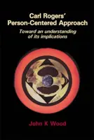 Abordarea centrată pe persoană a lui Carl Rogers - Carl Rogers' Person-Centered Approach