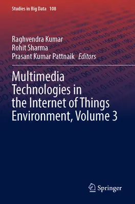 Tehnologii multimedia în mediul internetului obiectelor, volumul 3 - Multimedia Technologies in the Internet of Things Environment, Volume 3
