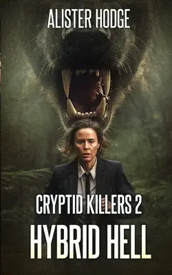 Cryptid Killers 2: Iadul hibrid - Cryptid Killers 2: Hybrid Hell